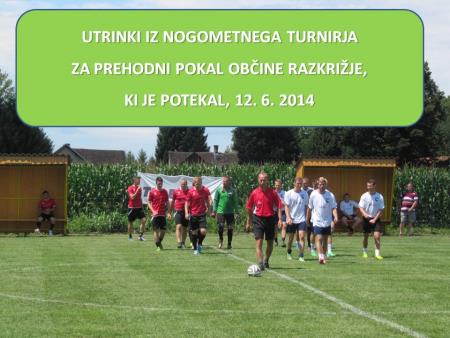 Nogometni turnir za prehodni pokal Občine Razkrižje 2014 1